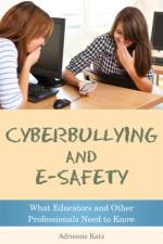 Cyberbullying and E-safety af Adrienne Katz