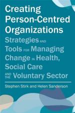 Creating Person-Centred Organisations af Stephen Stirk