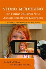 Video Modeling for Young Children with Autism Spectrum Disorders af Brenna Noland