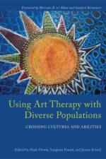 Using Art Therapy with Diverse Populations af Jennie Kristel