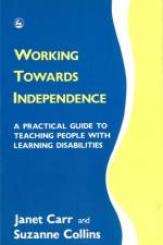 Working Towards Independence af Janet Carr