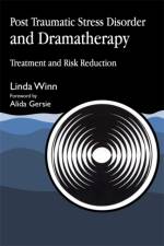 Post Traumatic Stress Disorder and Dramatherapy af Linda Winn