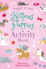 Super-Cute Kittens & Puppies Activity Book af Lisa Regan