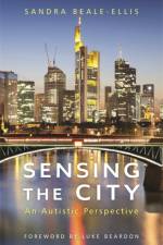 Sensing the City af Sandra Beale-Ellis