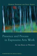 Presence and Process in Expressive Arts Work af Sally Atkins