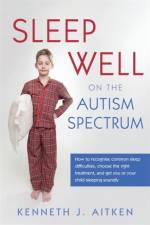 Sleep Well on the Autism Spectrum af Kenneth Aitken
