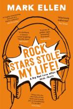 Rock Stars Stole my Life! af Mark Ellen