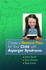 Create a Reward Plan for your Child with Asperger Syndrome af John Smith
