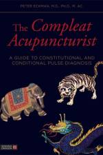 The Compleat Acupuncturist af Peter Eckman