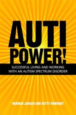 AutiPower! Successful Living and Working with an Autism Spectrum Disorder af Herman Jansen