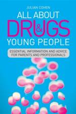 All About Drugs and Young People af Julian Cohen