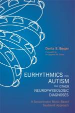 Eurhythmics for Autism and Other Neurophysiologic Diagnoses af Dorita S. Berger