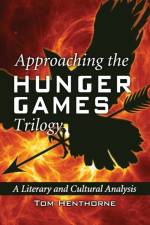 Approaching the Hunger Games Trilogy af Tom Henthorne