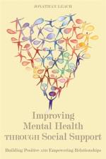 Improving Mental Health through Social Support af Jonathan Leach
