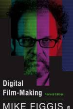 Digital Film-making Revised Edition
