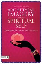 Archetypal Imagery and the Spiritual Self af Annabelle Nelson