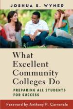 What Excellent Community Colleges Do af Joshua S. Wyner