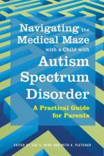 Navigating the Medical Maze with a Child with Autism Spectrum Disorder