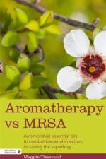 Aromatherapy vs MRSA af Maggie Tisserand