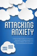 Attacking Anxiety af Naomi Chedd