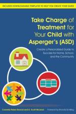 Take Charge of Treatment for Your Child with Asperger's (ASD) af Cornelia Pelzer Elwood