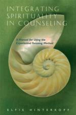 Integrating Spirituality in Counseling af Elfie Hinterkopf