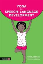 Yoga for Speech-Language Development af Susan E. Longtin