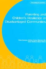 Parenting and Children's Resilience in Disadvantaged Communities af Katrina Turner