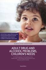 Adult Drug and Alcohol Problems, Children's Needs, Second Edition af Joy Barlow