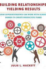 Building Relationships, Yielding Results af Julie L. Hackett