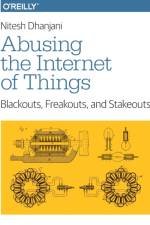 Abusing the Internet of Things af Nitesh Dhanjani