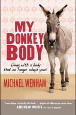 My Donkey Body af Michael (Reader) Wenham