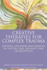Creative Therapies for Complex Trauma