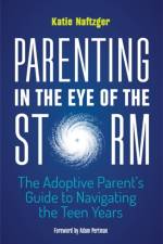 Parenting in the Eye of the Storm af Katie Naftzger