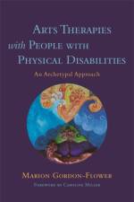 Arts Therapies with People with Physical Disabilities af Marion Gordon-Flower