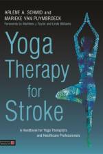 Yoga Therapy for Stroke af Arlene A. Schmid