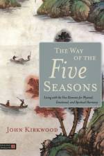 The Way of the Five Seasons af John Kirkwood