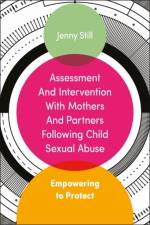 Assessment and Intervention with Mothers and Partners Following Child Sexual Abuse af Jenny Still