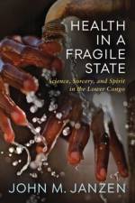 Health in a Fragile State af John M. Janzen
