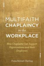 Multifaith Chaplaincy in the Workplace af Fiona Stewart-Darling