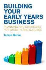 Building Your Early Years Business af Jacqui Burke