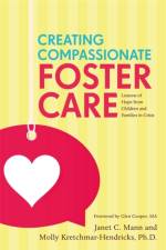 Creating Compassionate Foster Care af Janet Mann