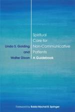 Spiritual Care for Non-Communicative Patients af Linda S. Golding