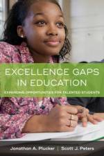 Excellence Gaps in Education af Jonathan A. Plucker