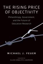 The Rising Price of Objectivity af Michael J. Feuer
