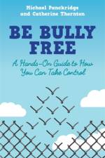 Be Bully Free af Catherine Thornton