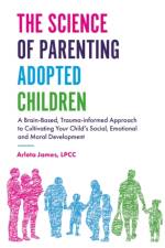 The Science of Parenting Adopted Children af Arleta James