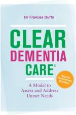 CLEAR Dementia Care© af Dr MF Duffy