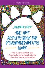 The Art Activity Book for Psychotherapeutic Work af Jennifer Guest