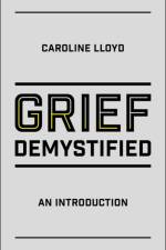 Grief Demystified af Caroline Lloyd